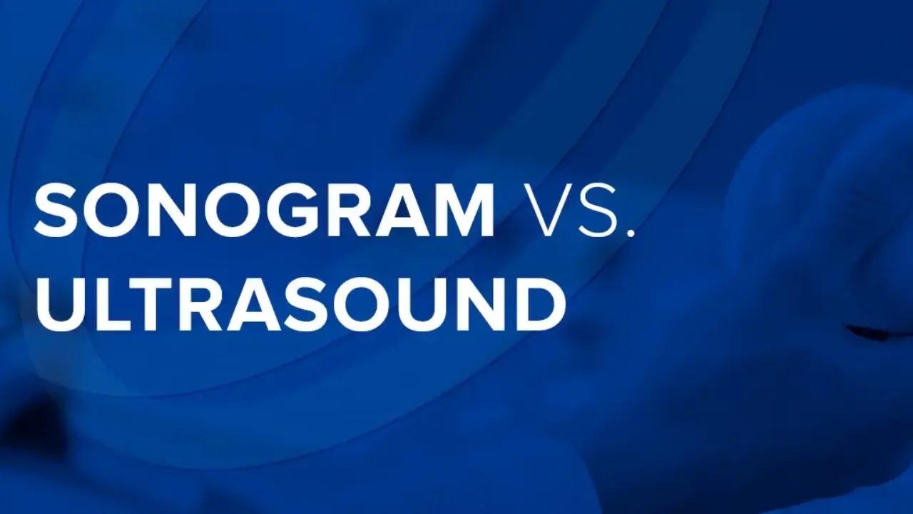 Sonogram vs Ultrasound - Understanding the Differences
